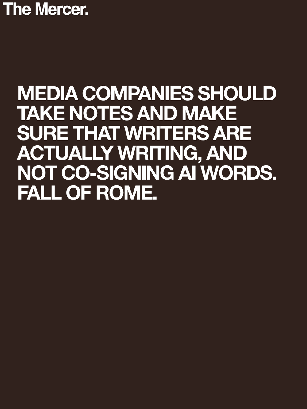 Writing Like A Human Being Is The Most Radical Act You Can Make Today.