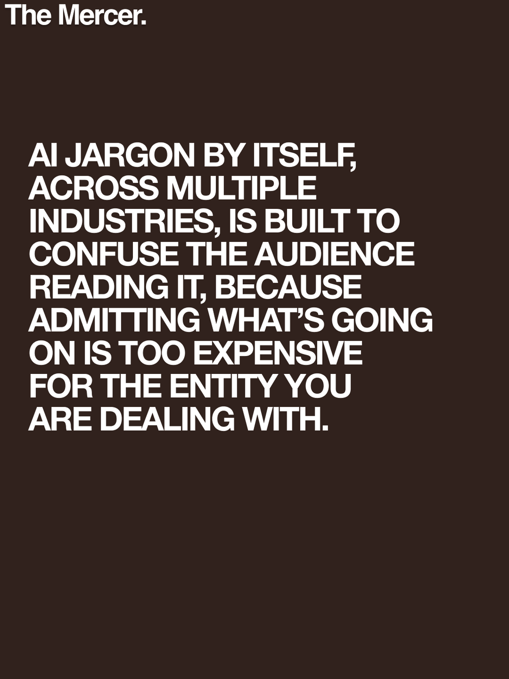 Writing Like A Human Being Is The Most Radical Act You Can Make Today.