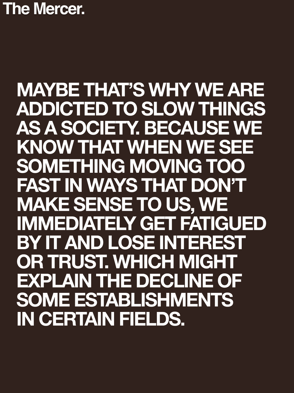Writing Like A Human Being Is The Most Radical Act You Can Make Today.
